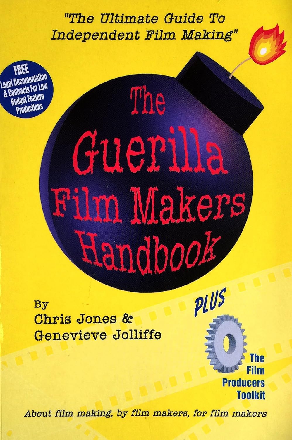 The Guerrilla Film Makers Handbook: The Definitive Guide to Making Movies Outside the Studio System